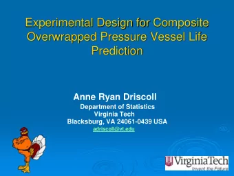 Overwrapped Pressure Vessel Life  Prediction  Anne Ryan Driscoll  Department of Statistics