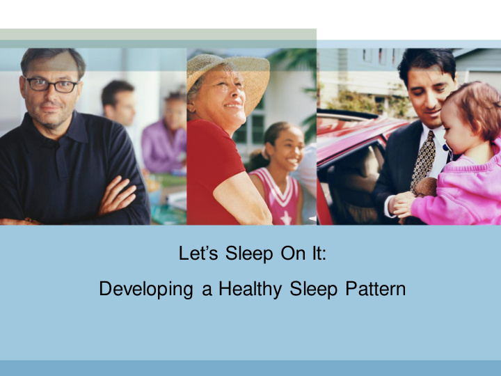 developing a healthy sleep pattern the presenter