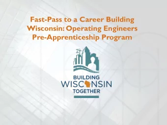 Wisconsin: Operating Engineers  Pre-Apprenticeship Program  Agenda  I.  Discuss Educator, Student