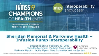 Sheridan Memorial &amp; Parkview Health   Infusion Pump interoperability  Session ISED12,