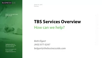TBS Services Overview  How can we help?  Beth Elgort  (443) 977-0247  The Business Side, Inc.  6835