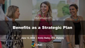 Benefits as a Strategic Plan  June 13, 2018  |  Emily Bailey, Eric Pomroy  1  Agenda  Plan