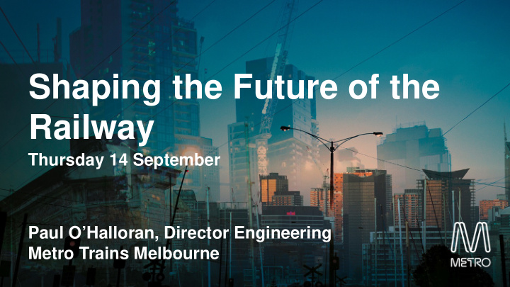 shaping the future of the railway