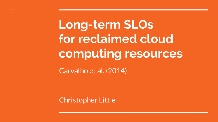 long term slos for reclaimed cloud computing resources