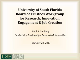University of South Florida  Board of Trustees Workgroup  for Research, Innovation,  Engagement