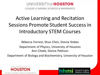 Introductory STEM Courses  Rebecca Forrest, Shuo Chen, Donna Stokes  Department of Physics,