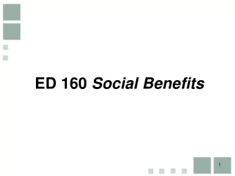 ED 160 Social Benefits  1  Disclaimer  The views and opinions expressed in this  presentation are