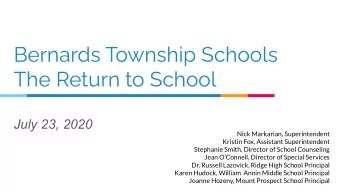 Bernards Township Schools  The Return to School  July 23, 2020  Nick Markarian, Superintendent