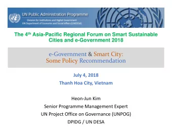 e-Government &amp; Smart City:  Some Policy Recommendation  July 4, 2018  Thanh Hoa City, Vietnam