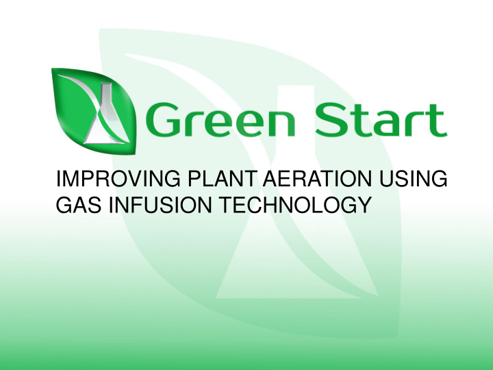 improving plant aeration using gas infusion technology