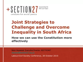 Joint Strategies to  Challenge and Overcome  Inequality in South Africa  How we can use the