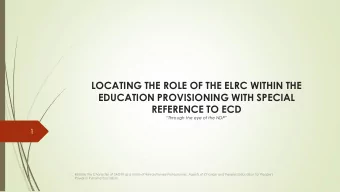 LOCATING THE ROLE OF THE ELRC WITHIN THE  EDUCATION PROVISIONING WITH SPECIAL REFERENCE TO ECD