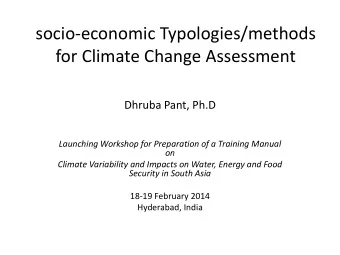 for Climate Change Assessment  Dhruba Pant, Ph.D  Launching Workshop for Preparation of a Training