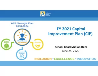 FY 2021 Capital  Improvement Plan (CIP)  School Board Action Item  June 25, 2020  Overview of FY
