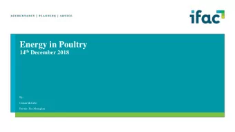 Energy in Poultry 14 th December 2018  By:  Ciaran McCabe  Partner, Ifac Monaghan  Contents