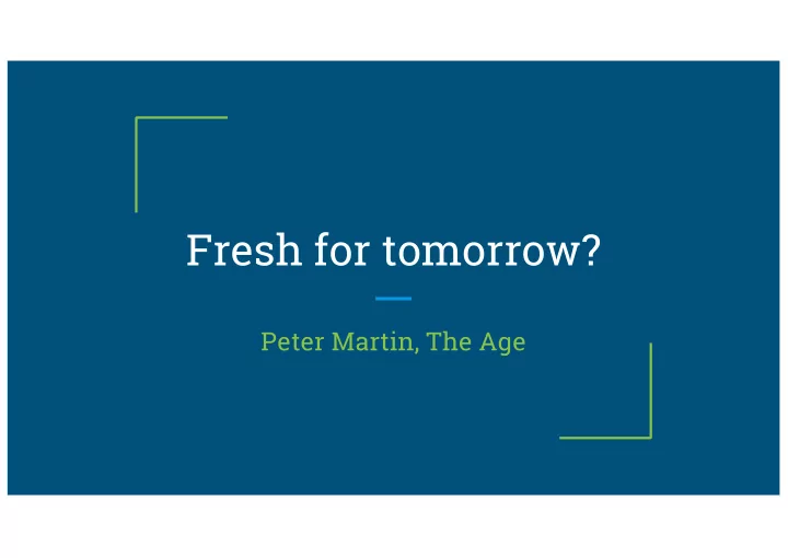 fresh for tomorrow