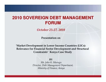 2010 SOVEREIGN DEBT MANAGEMENT  FORUM  October 25-27, 2010  Presentation on  Market Development