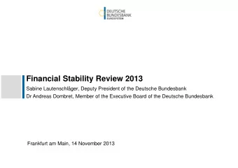 Financial Stability Review 2013  Sabine Lautenschlger, Deputy President of the Deutsche