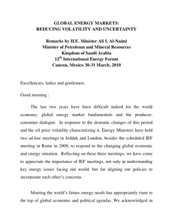 GLOBAL ENERGY MARKETS:  REDUCING VOLATILITY AND UNCERTAINTY  Remarks by H.E. Minister Ali I.