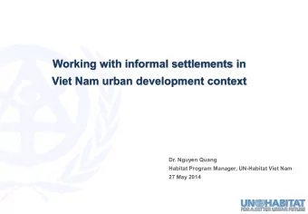 Working with informal settlements in  Viet Nam urban development context  Dr. Nguyen Quang  Habitat