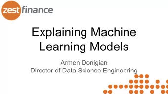 Explaining Machine  Learning Models  Armen Donigian  Director of Data Science Engineering  Roadmap