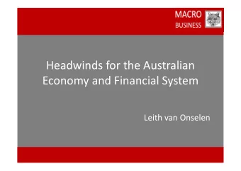 Headwinds for the Australian  Economy and Financial System  Leith van Onselen  Overview of
