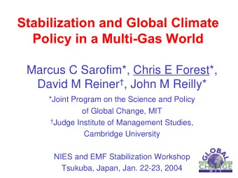 Stabilization and Global Climate  Policy in a Multi-Gas World  Marcus C Sarofim*, Chris E Forest*,