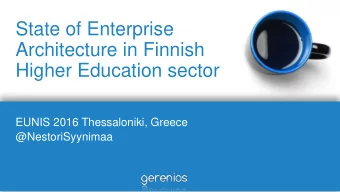Architecture in Finnish  Higher Education sector  EUNIS 2016 Thessaloniki, Greece  @NestoriSyynimaa