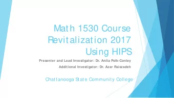 Math 1530 Course  Revitalization 2017  Using HIPS  Presenter and Lead Investigator: Dr. Anita