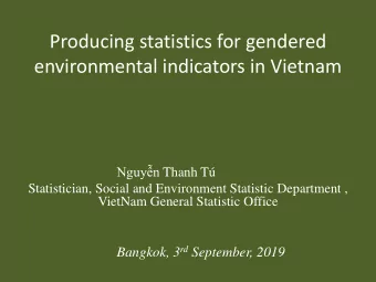 environmental indicators in Vietnam Nguyn Thanh T  Statistician, Social and Environment