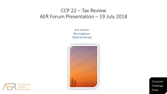 AER Forum Presentation  19 July 2018  Eric Groom  Bev Hughson  Mark Grenning C onsumer C