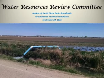 Water  ter Res  esourc  urces  es Rev  eview  ew Co  Commit  mmittee  tee  Update of South Platte