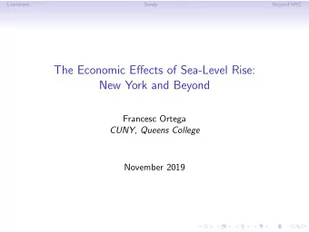 The Economic Effects of Sea-Level Rise:  New York and Beyond  Francesc Ortega  CUNY, Queens College