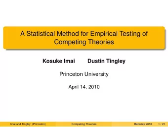 A Statistical Method for Empirical Testing of  Competing Theories  Kosuke Imai  Dustin Tingley