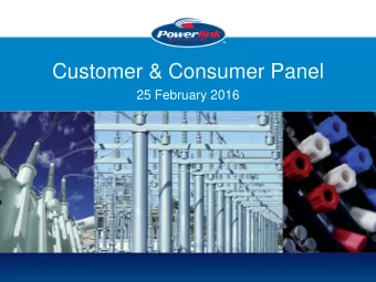 Customer &amp; Consumer Panel  25 February 2016  Agenda    Introductions    Key aspects of