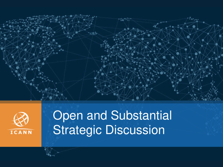open and substantial strategic discussion strategic