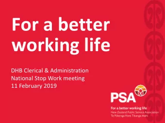working life  DHB Clerical &amp; Administration  National Stop Work meeting  11 February 2019  We