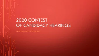 OF CANDIDACY HEARINGS  PROCESS AND PROCEDURES  BOARD MEMBERS  3 Board Members will participate in