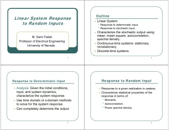 Linear System Response  Linear System  to Random Inputs  Response to deterministic input.