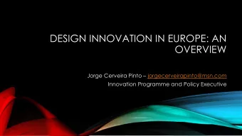 DESIGN INNOVATION IN EUROPE: AN  OVERVIEW Jorge Cerveira Pinto  jorgecerveirapinto@msn.com