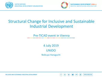Structural Change for Inclusive and Sustainable  Industrial Development  Pre-TICAD event in Vienna