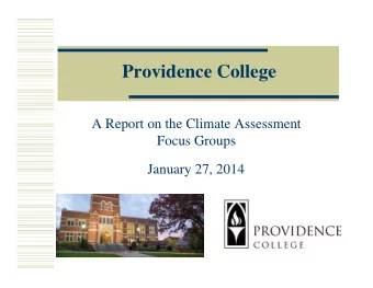 Providence College  A Report on the Climate Assessment  Focus Groups  January 27, 2014  Climate In