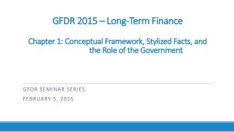 GFDR SEMINAR SERIES  FEBRUARY 5, 2015  Objectives  Explain why we care about long-term finance