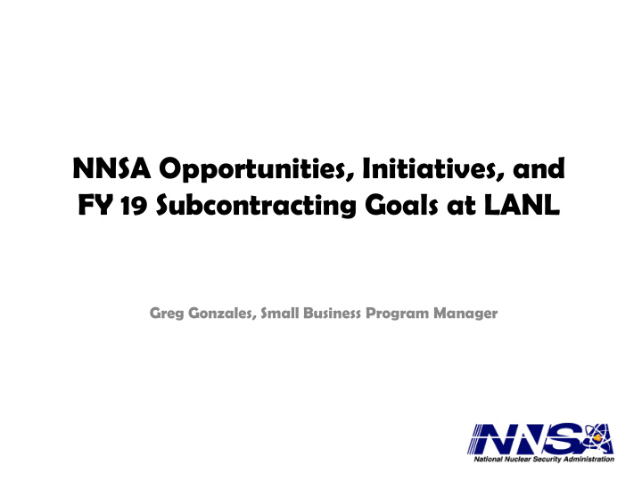 nnsa opportunities initiatives and fy 19 subcontracting