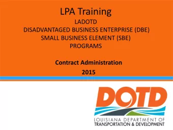 LPA Training  LADOTD  DISADVANTAGED BUSINESS ENTERPRISE (DBE)  SMALL BUSINESS ELEMENT (SBE)