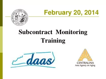 February 20, 2014  Subcontract  Monitoring  Training  Objectives  Understand subcontractor