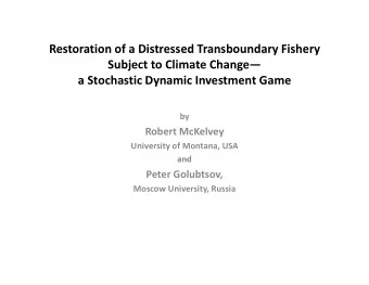 Restoration of a Distressed Transboundary Fishery Restoration of a Distressed Transboundary Fishery
