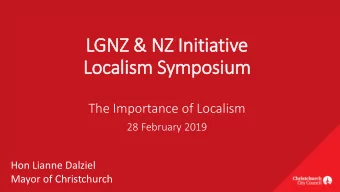 LGNZ  NZ &amp;  &amp; NZ  NZ I  Ini  nitiative  Loc  ocalism  sm S  Symposi  sium  The Importance