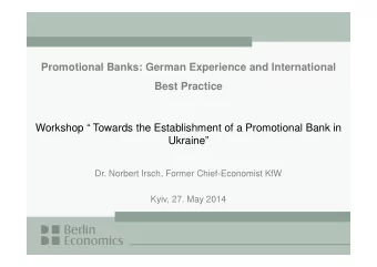 Promotional Banks: German Experience and International  Best Practice  Workshop  Towards the