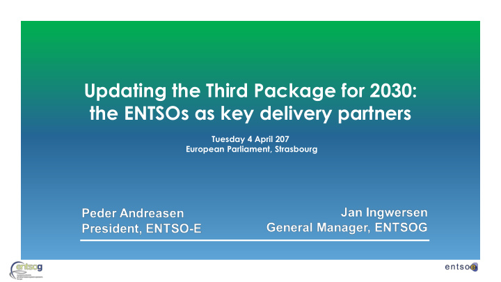 updating the third package for 2030 the entsos as key